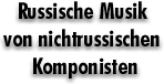 Russische Musik von nichtrussischen Komponisten